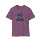 Let The Tide Decide T-Shirt