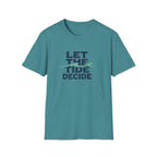Let The Tide Decide T-Shirt