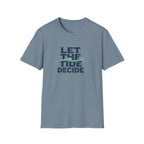 Let The Tide Decide T-Shirt