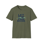 Let The Tide Decide T-Shirt