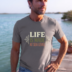 Life is made at sea-level T-Shirt